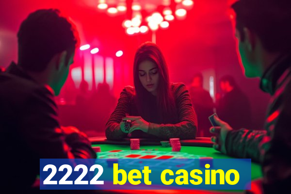 2222 bet casino